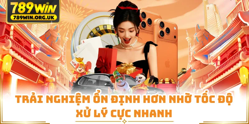 Trải nghiệm ổn định hơn nhờ tốc độ xử lý cực nhanh